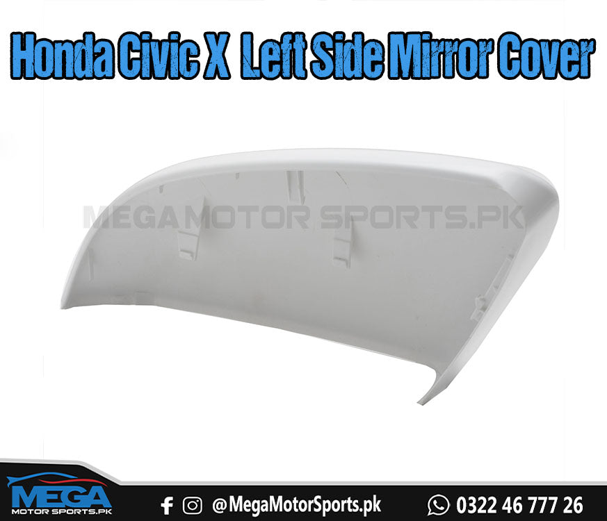 Honda Civic X Replacement Left Side Mirror Cover For 2016 - 2021